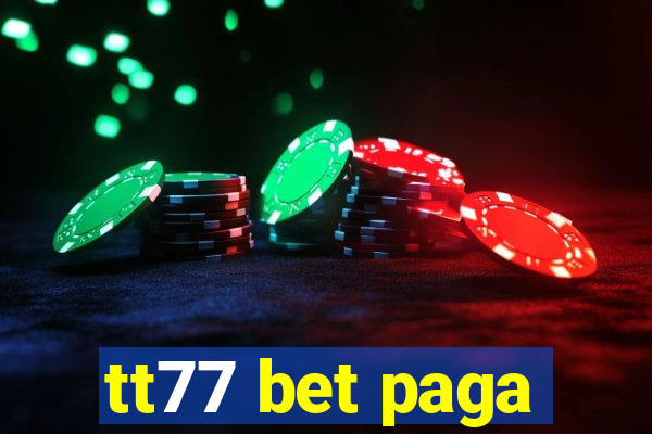 tt77 bet paga